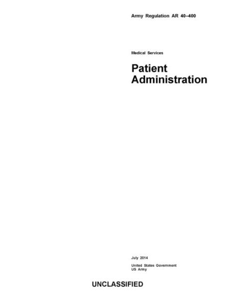 Army Regulation AR 40-400 Medical Services Patient Administration July 2014