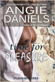 Title: Time For Pleasure, Author: Angie Daniels