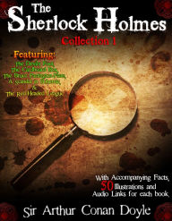 Title: The Sherlock Holmes Collection 1:With Accompanying Facts, 50 Illustrations and Free Audio Links for each book., Author: Arthur Conan Doyle