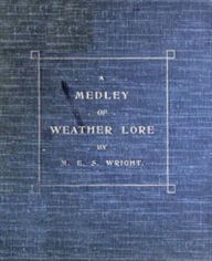 Title: A Medly of Weather Lore, Author: Various
