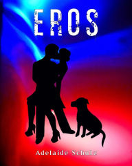 Title: Eros, Author: Adelaide Schulz