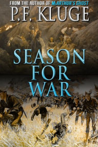 Title: Season for War, Author: P. F. Kluge