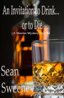An Invitation to Drink... or to Die: A Murder Mystery Novella