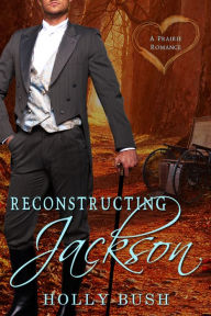 Title: Reconstructing Jackson, Author: Holly Bush