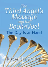 Title: Third Angel's Message and the Book of Joel, The, Author: Joseph Farah