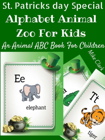 St Patricks Day Special Alphabet Animal Zoo For Kids : An Animal ABC Book For Children