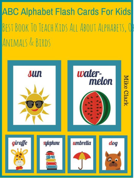 ABC Alphabet Flash Cards For Kids Best Book To Teach Kids All About Alphabets Objects Fruits Vegetables Animals And Birds