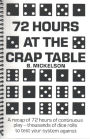 72 Hours at the Craps Table