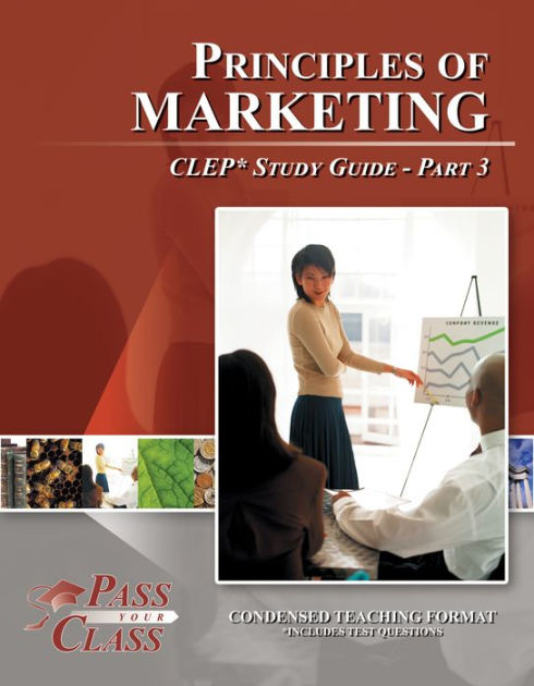 Principles Of Marketing CLEP Study Guide - Pass Your Class - Part 3 By ...