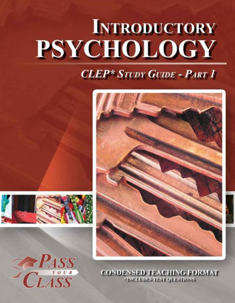 Introductory Psychology CLEP Study Guide - Pass Your Class - Part 1