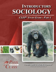 Title: Introductory Sociology CLEP Test Study Guide - Pass Your Class - Part 1, Author: Pass Your Class