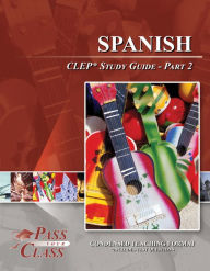 Title: Spanish CLEP Study Guide - Pass Your Class - Part 2, Author: Pass Your Class