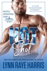 Hot Shot (A Hostile Operations Team Novel)(#5)