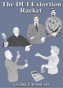 The DUI Extortion Racket