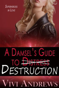Title: A Damsel's Guide to Destruction, Author: Vivi Andrews