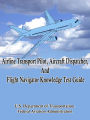 Airline Transport Pilot, Aircraft Dispatcher, and Flight Navigator Knowledge Test Guide