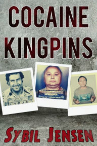 Title: Cocaine Kingpins, Author: Sybil Jensen