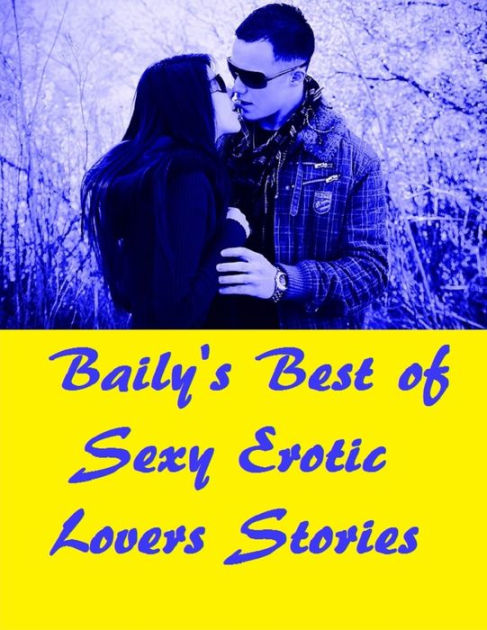 Bailys Best Of Sexy Erotic Lovers Stori