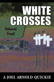 Title: White Crosses, Author: Joel Arnold