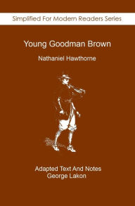 Title: Young Goodman Brown: Simplified For Modern Readers, Author: George Lakon