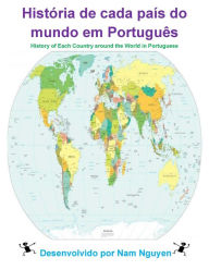 Title: History of each Country around the World in Portuguese, Author: Nam Nguyen