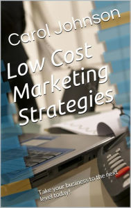 Title: Low Cost Marketing Strategies, Author: Carol Johnson