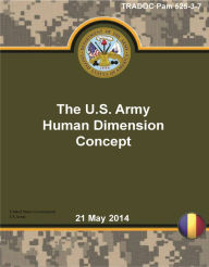 Title: TRADOC Pam 525-3-7 The U.S. Army Human Dimension Concept 21 May 2014, Author: United States Government US Army