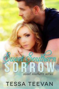 Title: Sweet Southern Sorrow, Author: Tessa Teevan