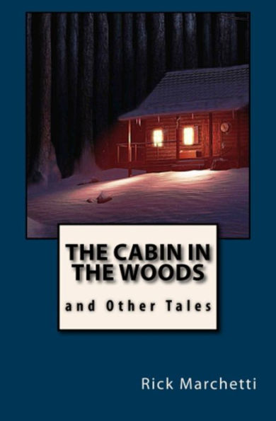 THE CABIN IN THE WOODS and Other Tales