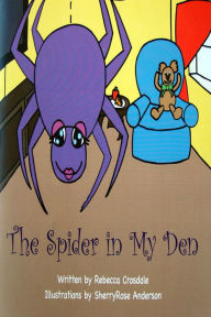 Title: The Spider In My Den, Author: Rebecca Crosdale