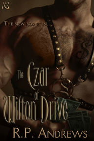 Title: The Czar of Wilton Drive, Author: RP Andrews