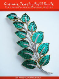 Title: Field Guide to Costume Jewelry, The Crash Course in Costume Jewelry, Author: Maureen Brodsky