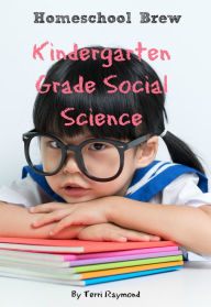 Title: Kindergarten Grade Social Science (For Homeschool or Extra Practice), Author: Terri Raymond