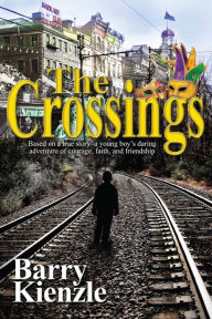 Title: The Crossings, Author: Barry Kienzle