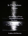 In The Solemn Hours ... A Collection of Poems, Sonnets and Prose from the Heart
