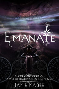 Title: Emanate: Godly Games (Web of Hearts and Souls #15) (Insight series Book 10), Author: Jamie Magee