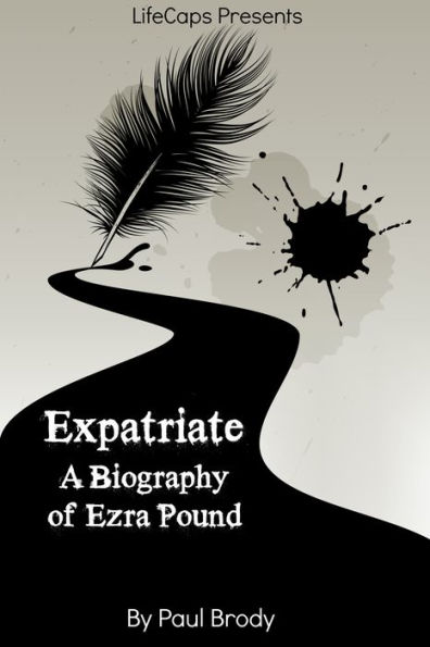 Expatriate: A Biography of Ezra Pound
