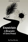 Expatriate: A Biography of Ezra Pound