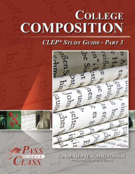 Title: College Composition CLEP Study Guide - Pass Your Class - Part 3, Author: Pass Your Class