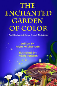 Title: Enchanted Garden Of Color, Author: Anita Mirchandani
