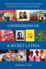 Confessions of a Secret Latina: How I Fell Out of Love with Castro & In Love with the Cuban People