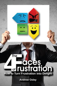 Title: The 4 Faces of Frustration, Author: Andrew Oxley