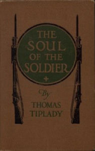 Title: The Soul of the Soldier: Sketches from the Western Battle-Front, Author: Thomas Tiplady
