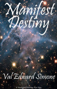 Title: Manifest Destiny, Author: Val Simone