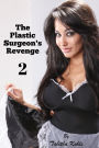 The Plastic Surgeon's Revenge 2 (Gender Transformation Erotica)