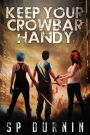 Keep Your Crowbar Handy (Book 1)