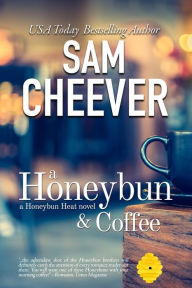 Title: A Honeybun and Coffee: Romantic Suspense with a Taste of Mystery, Author: Sam Cheever