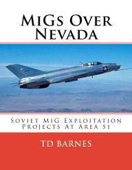 Title: MiGs Over Nevada, Author: TD Barnes