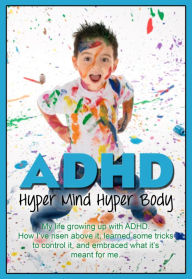 Title: ADHD: Hyper Mind Hyper Body, Author: Martin Zahl