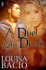 Title: A Duel With Death, Author: Louisa Bacio